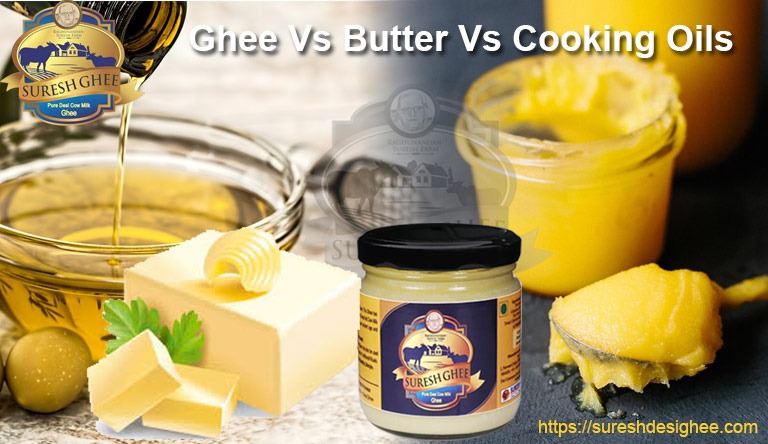 Ghee-Vs-Butter-Vs-Cooking-Oils : SureshDesiGhee.com