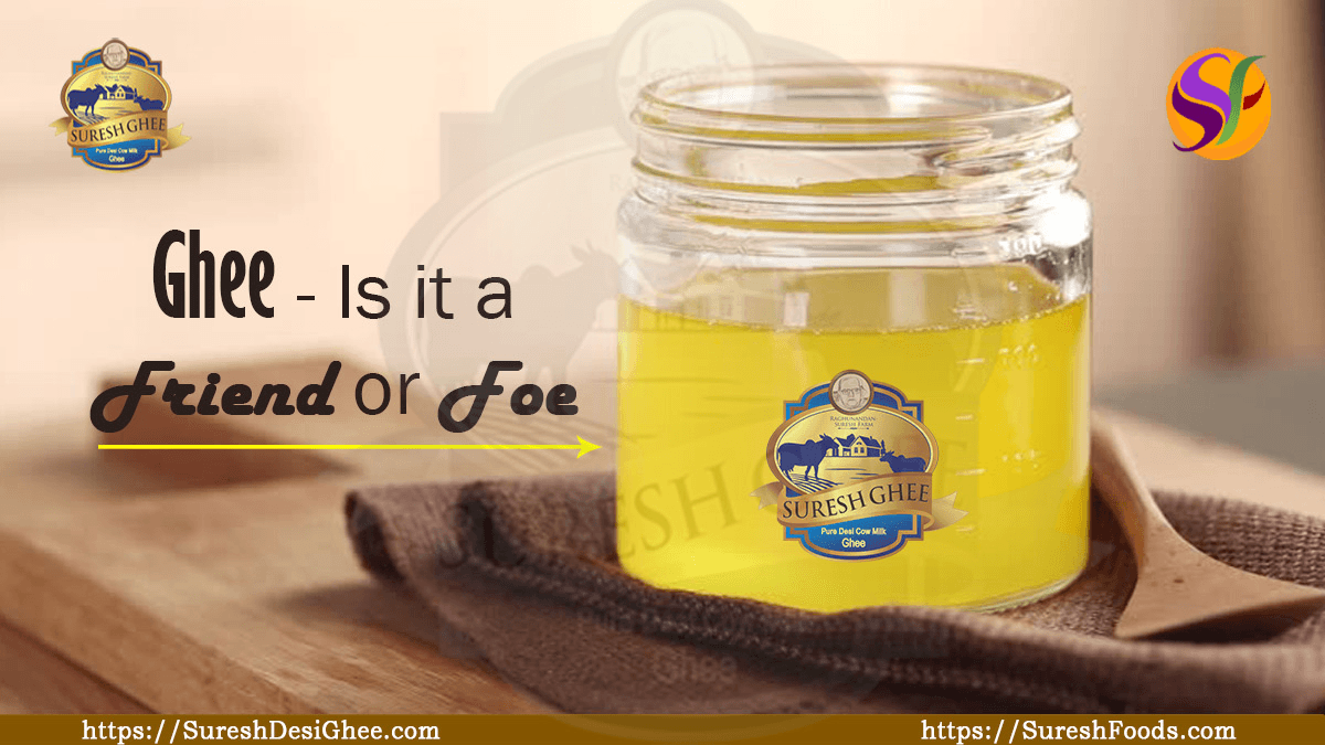 Ghee - Is it a friend or foe? SureshDesiGhee.com