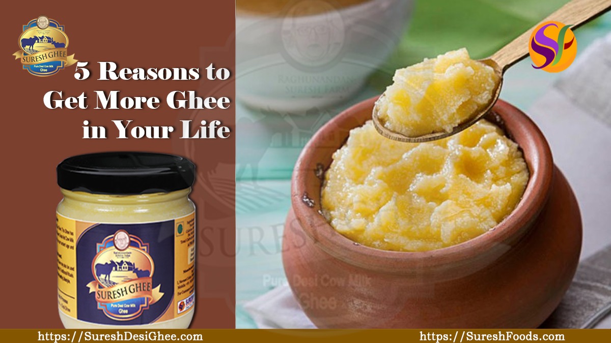 5 Reasons to Get More Ghee in Your Life : SureshDesiGhee.com